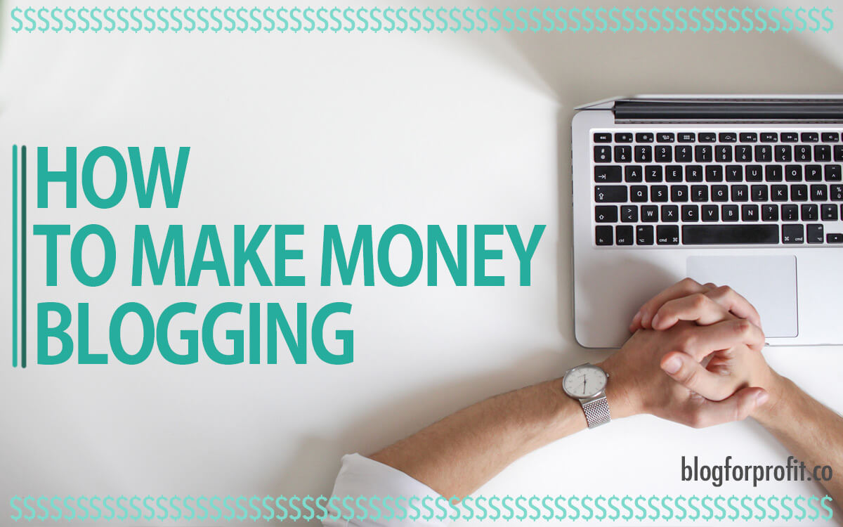 how to make money blogging